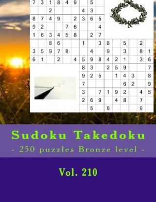 Carte Sudoku Takedoku - 250 Puzzles Bronze Level - Vol. 210: 9 X 9 Pitstop. the Book Sudoku - Game, Logic and Entertainment. Large Font. Andrii Pitenko