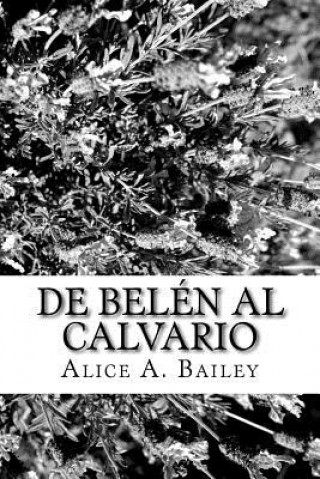 Kniha De Belén al Calvario Alice A Bailey