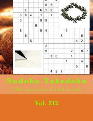 Carte Sudoku Takedoku - 250 Puzzles Gold Level - Vol. 212: 9 X 9 Pitstop. the Book Sudoku - Game, Logic and Entertainment. Large Font. Andrii Pitenko