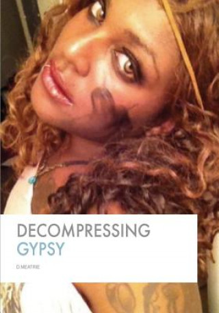 Knjiga Decompressing Gypsy D Meatrie
