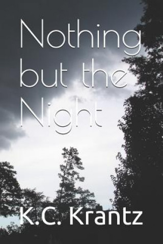 Kniha Nothing but the Night K C Krantz