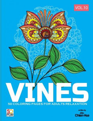 Kniha Vines 50 Coloring Pages For Adults Relaxation Vol.10 Chien Hua Shih