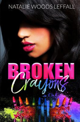 Knjiga Broken Crayons Natalie Woods Leffall