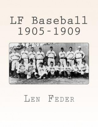 Knjiga LF Baseball 1905-1909 Len Feder