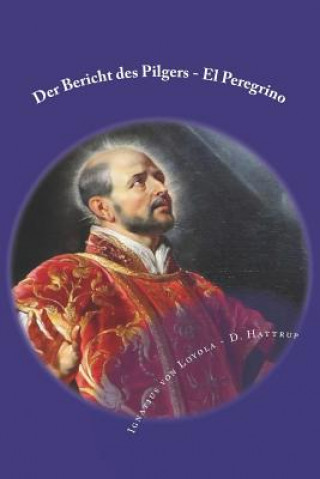 Kniha Der Bericht Des Pilgers - El Peregrino Dieter Hattrup