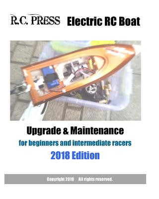 Kniha Electric RC Boat Upgrade & Maintenance 2018 Edition Rcpress