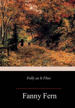 Libro Folly as It Flies Fanny Fern