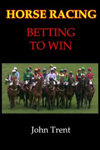 Könyv Horse Racing Betting To Win John Trent