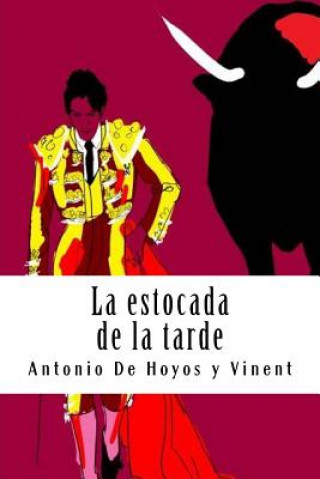 Libro La estocada de la tarde Antonio De Hoyos y Vinent