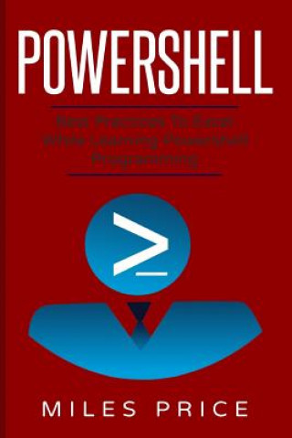 Buch PowerShell: Best Practices to Excel While Learning PowerShell Programming Miles Price