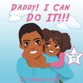 Knjiga Daddy! I Can Do It! Frankie Rudy