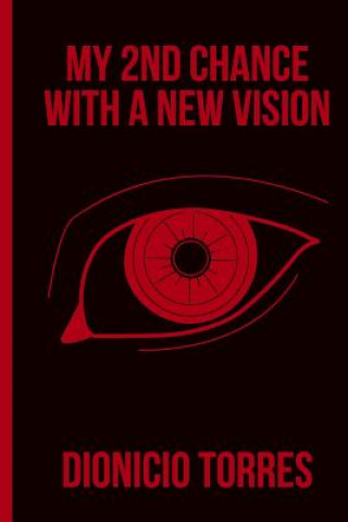 Knjiga My 2nd Chance -: With a New Vision Dionicio Torres