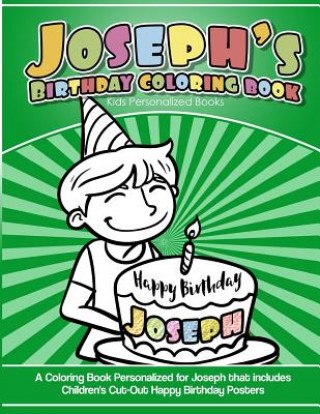 Carte Joseph's Birthday Coloring Book Kids Personalized Books: A Coloring Book Personalized for Joseph that includes Children's Cut Out Happy Birthday Poste Elise Garcia