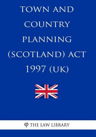 Książka Town and Country Planning (Scotland) Act 1997 The Law Library