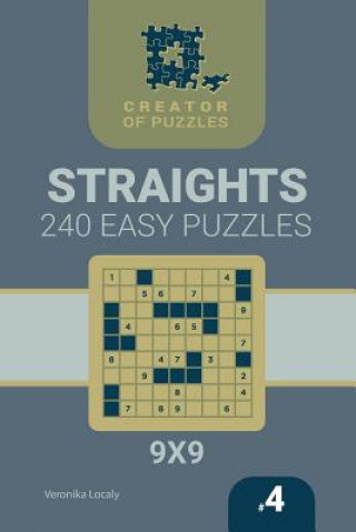 Knjiga Creator of puzzles - Straights 240 Easy (Volume 4) Veronika Localy