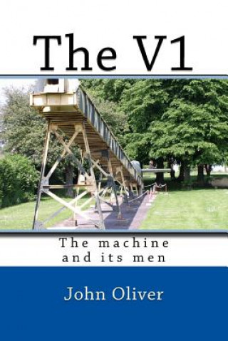 Kniha The V1: The machine and its men John Oliver