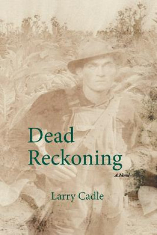 Knjiga Dead Reckoning Larry E Cadle