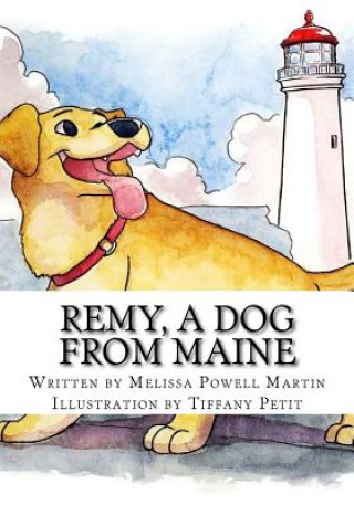 Knjiga Remy, a dog from Maine Melissa Powell Martin