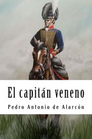 Kniha El capitán veneno Pedro Antonio de Alarcon