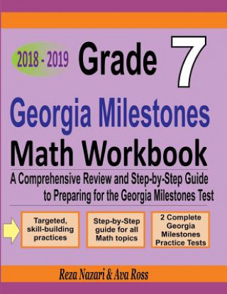 Knjiga Grade 7 Georgia Milestones Assessment System Mathematics Workbook 2018 - 2019: A Comprehensive Review and Step-by-Step Guide to Preparing for the GMAS Reza Nazari