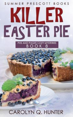 Knjiga Killer Easter Pie Carolyn Q Hunter