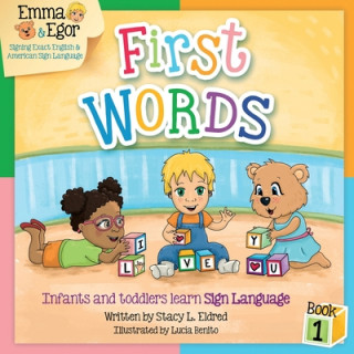 Knjiga First Words Book 1: Infants and toddlers learn Sign Language Stacy L Eldred