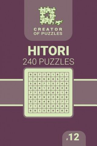 Книга Creator of puzzles - Hitori 240 (Volume 12) Veronika Localy