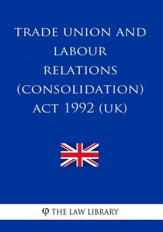 Carte Trade Union and Labour Relations (Consolidation) ACT 1992 The Law Library