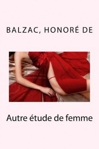 Knjiga Autre étude de femme Balzac Honore De