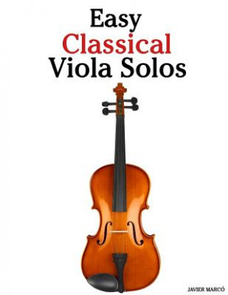 Książka Easy Classical Viola Solos: Featuring Music of Bach, Mozart, Beethoven, Vivaldi and Other Composers Marc