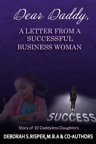 Knjiga Dear Daddy, A Letter From A Successful Business Woman Deborah S Risper