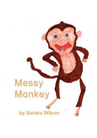 Knjiga Messy Monkey Sandra Wilson