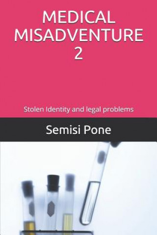 Kniha Medical Misadventure 2: Stolen Identity and Legal Problems Semisi Pone