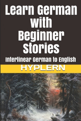 Kniha Learn German with Beginner Stories: Interlinear German to English Bermuda Word Hyplern
