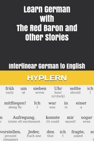 Kniha Learn German with The Red Baron and Other Stories: Interlinear German to English Bermuda Word Hyplern