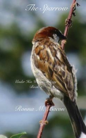 Knjiga The Sparrow Ronna Bacon