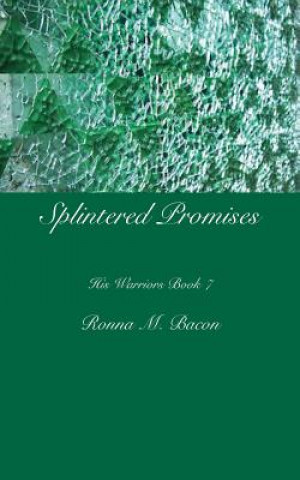 Knjiga Splintered Promises Ronna M Bacon