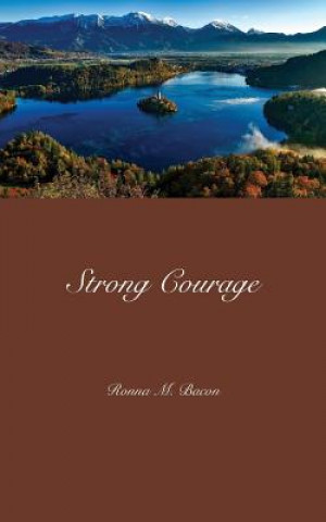 Knjiga Strong Courage Ronna M Bacon