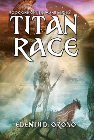 Książka Titan Race: Book One Of The Manu Series Edentu D Oroso