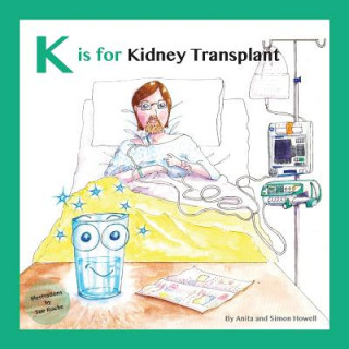 Kniha K is for Kidney Transplant Simon Howell