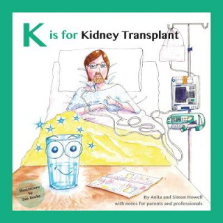 Kniha K is for Kidney Transplant Simon Howell