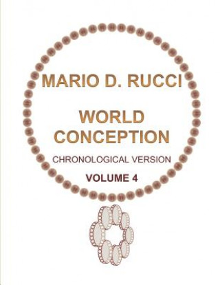 Livre World Conception - Chronological Version - Volume 4 Mario D Rucci