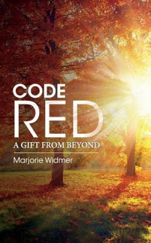 Knjiga Code Red: A Gift from Beyond Marjorie Widmer