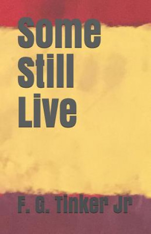 Knjiga Some Still Live George Nichols