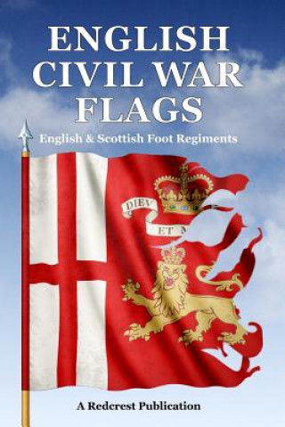 Könyv English Civil War Flags: English & Scottish Foot Regiments Steve Archibald