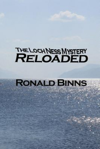 Kniha Loch Ness Mystery Reloaded Ronald Binns