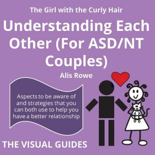 Book Asperger's Syndrome: Understanding Each Other (For ASD/NT Couples): by the girl with the curly hair Alis Rowe