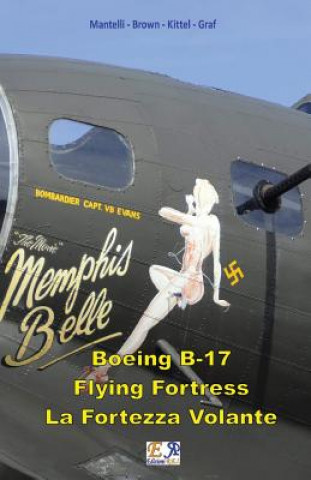 Kniha B-17 Flying Fortress - La Fortezza Volante Mantelli - Brown - Kittel - Graf