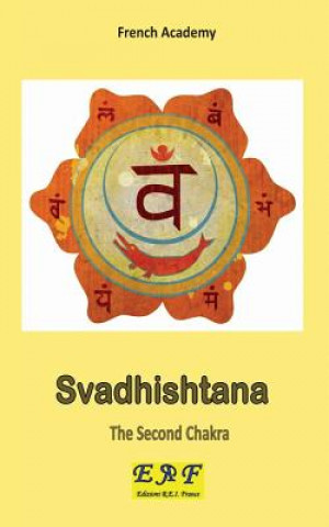 Knjiga Svadhishtana - The Second Chakra French Academy