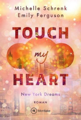 Kniha Touch My Heart Michelle Schrenk